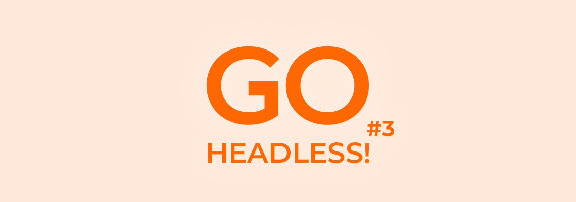 go headless
