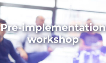 pre-implementation workshop